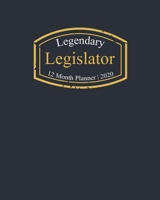Legendary Legislator, 12 Month Planner 2020: A classy black and gold Monthly & Weekly Planner January - December 2020 1670867544 Book Cover