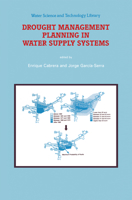 Drought Management Planning in Water Supply Systems: Proceedings from the UIMP International Course held in Valencia, December 1997 9048151198 Book Cover