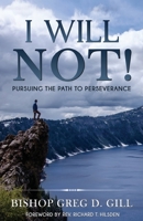 I Will Not!: Pursuing the Path to Perseverance B0C646FQ2J Book Cover