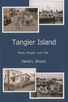 Tangier Island: Place, People, and Talk 0874137179 Book Cover