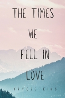 The Times We Fell in Love B0CR8LBWDN Book Cover