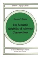 The Semantic Variability of Absolute Constructions 9027718954 Book Cover