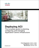 Deploying Aci: The Complete Guide to Planning, Configuring, and Managing Application Centric Infrastructure 1587144743 Book Cover