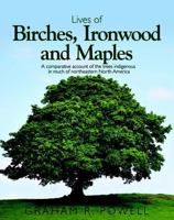 Lives of Birches, Ironwood and Maples 1554553709 Book Cover