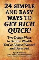 24 Simple and Easy Ways to Get Rich Quick! 1933356367 Book Cover