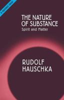 The Nature of Substance: Spirit and Matter 1855841223 Book Cover