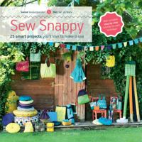Sew Snappy: 25 smart projects you'll love to make  use 9491643126 Book Cover