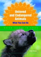 Unloved and Endangered Animals: What You Can Do 0766033457 Book Cover