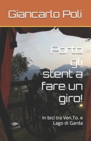 Porto gli stent a fare un giro!: In bici tra Ven.To. e Lago di Garda B09XB9TCR8 Book Cover