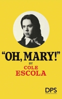 Oh, Mary! by Cole Escola, Stage Play 0822245469 Book Cover