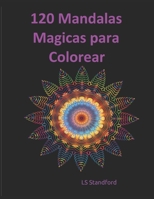 120 Mágicas Mandalas para Colorear B08BDYB5Q3 Book Cover
