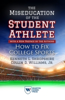 The Miseducation of the Student-Athlete, with a New Preface by the Authors: How to Fix College Sports 1613631987 Book Cover