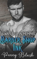 Barber Shop Ink - Always Blue in Memphis: Book 1 1973450070 Book Cover