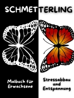 SCHMETTERLING Malbuch f�r Erwachsene Stressabbau und Entspannung: Erstaunliche Schmetterling-Malvorlagen - Perfektes Geschenk f�r Frauen oder M�dchen - Sch�ne Schmetterlinge und Blumenmuster 6133829869 Book Cover