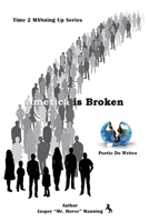 America is Broken: Time 2 MANning Up Series 1955603049 Book Cover