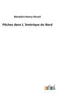 Pêches dans l'Amérique du Nord 2013477333 Book Cover