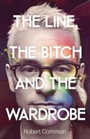 The Line, The Bitch and The Wardrobe 1805143077 Book Cover