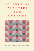 Science as Practice and Culture 0226668010 Book Cover