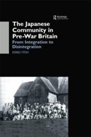 The Japanese Community in Pre-War Britain: From Integration to Disintegration 1138862819 Book Cover