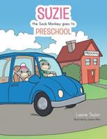 Suzie the Sock Monkey Goes to Preschool 1491837039 Book Cover