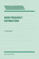 Word Frequency Distributions (Text, Speech and Language Technology) 1402009275 Book Cover