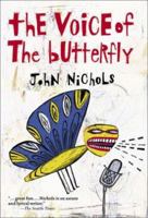 The Voice of the Butterfly: A Novel 0811839907 Book Cover