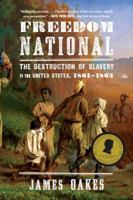 Freedom National: The Destruction of Slavery in the United States, 1861-1865 0393347753 Book Cover