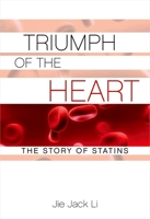 Triumph of the Heart: The Story of Statins 0195323572 Book Cover