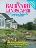 The Backyard Landscaper: 40 Professional Designs for Do-It-Yourselfers 0918894891 Book Cover