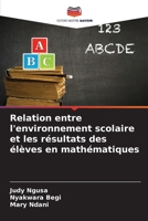 Relation entre l'environnement scolaire et les résultats des élèves en mathématiques 620577061X Book Cover