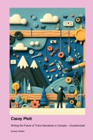 Casey Plett: Writing the Future of Trans Narratives in Canada - Unauthorized 1779695187 Book Cover
