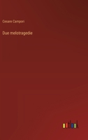 Due melotragedie (Italian Edition) 3385069092 Book Cover