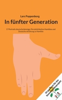 In fünfter Generation: 17 Portraits deutschstämmiger Persönlichkeiten Namibias und Deutsche mit Bezug zu Namibia 3749499055 Book Cover
