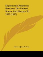 Diplomatic Relations Between the United States and Mexico to 1836 0548622612 Book Cover