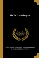 Vie De Louis-le-gros... 1278681744 Book Cover