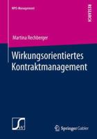 Wirkungsorientiertes Kontraktmanagement: Konstitutive Rahmenbedingungen Fur Die Festlegung Von Wirkungszielen Im Rahmen Von Leistungskontrakten Mit Nonprofit-Organisationen 3658018542 Book Cover