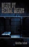 Death by Sexual Means 145201356X Book Cover