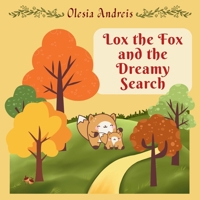 Lox the Fox and the Dreamy Search B0FD9CNQJS Book Cover