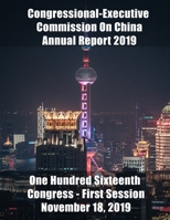 Congressional-Executive Commission On China - Annual Report 2019 1660923069 Book Cover