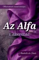 Az alfa: Árnyvilag (Hungarian Edition) B0F4Q321ST Book Cover
