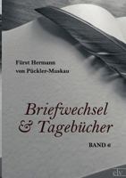 Briefwechsel und Tagebuecher des Fuersten Hermann von Pueckler-Muskau: Band 6 3956107179 Book Cover