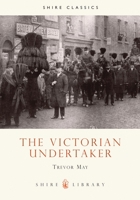 The Victorian Undertaker (Shire Albums) 0747803315 Book Cover