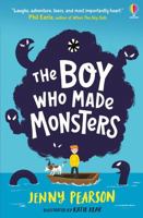 The Boy Who Made Monsters 1474999891 Book Cover
