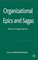 Organizational Epics and Sagas: Tales of Organizations 0230515770 Book Cover