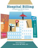 Hospital Billing: Completing UB-04 Claims 2nd edition