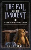 The Evil and The Innocent: Express Investigations Series - Book 9 1956350063 Book Cover
