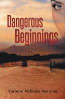 Dangerous Beginnings 1491740515 Book Cover