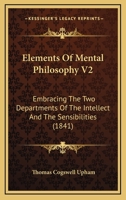 Elements of Mental Philosophy, Volume 2 1377438635 Book Cover