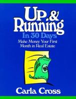 Up and Running in 30 Days: Make Money Your First Month in Real Estate 0793113482 Book Cover