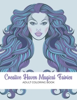 Creative Haven Magical Fairies: Beautiful Fairies and Elves Coloring Book For Experienced User B08P5X1Q91 Book Cover